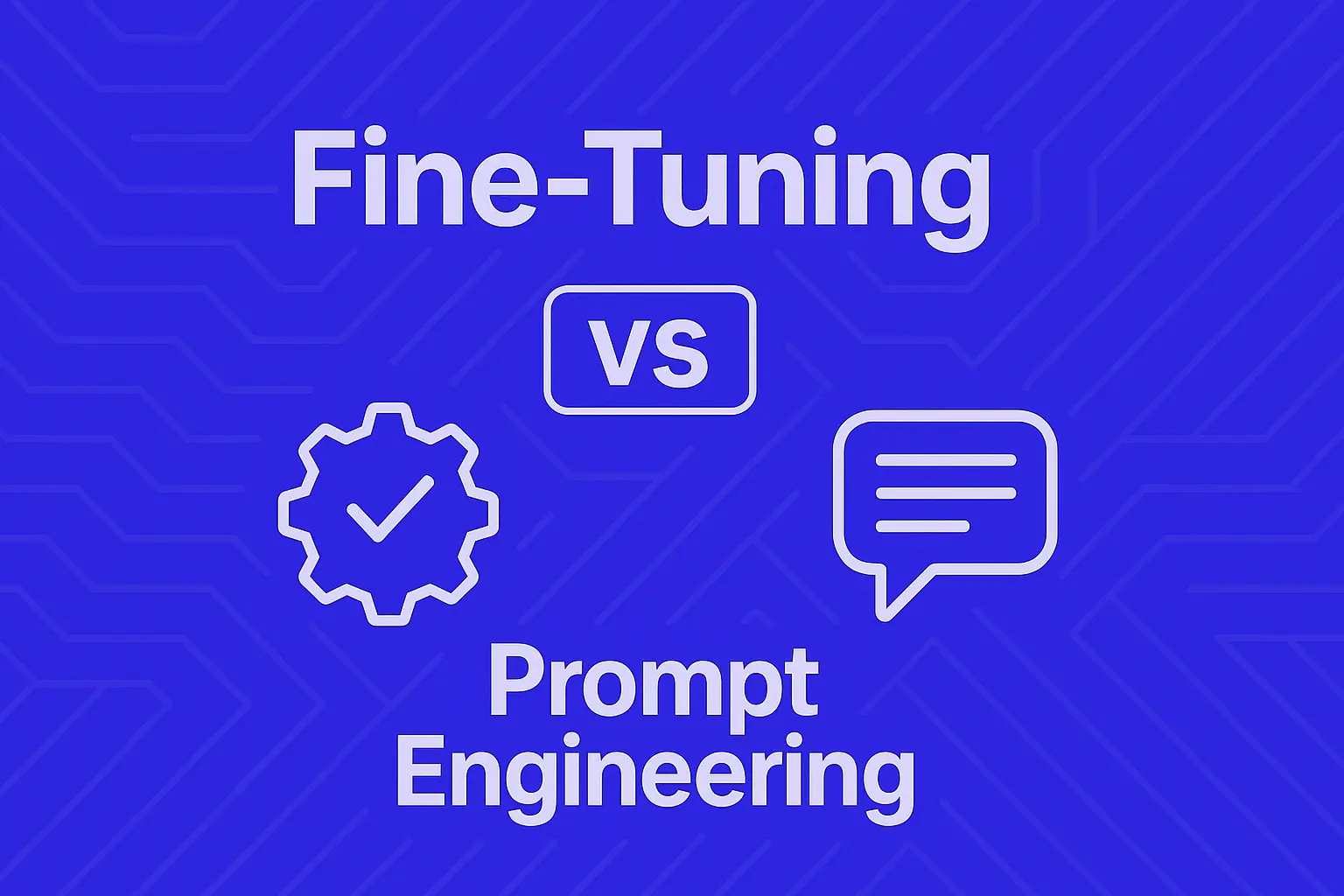Fine-Tuning vs. Prompt Engineering: Which Method Suits My Company?